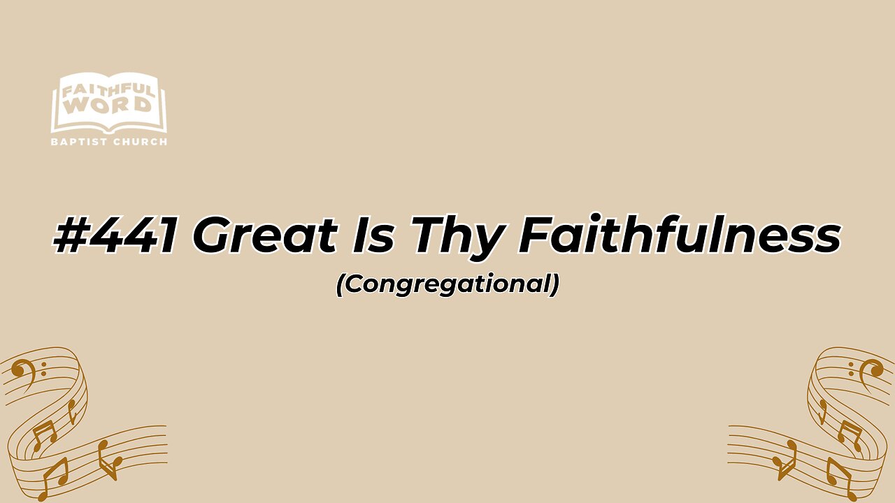 #441 Great Is Thy Faithfulness Congregational (FWBC)
