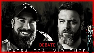 DEBATE: "Extralegal Violence Can Be Justified" @counterpointspol @themisfitpatriot ​