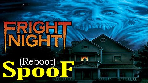 Fright Night - Spoof (Reboot)