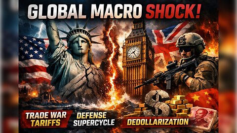 Global Macro Shock: S4 Transatlantic Fracture, Trade War Tariffs, Defense Supercycle&Dedollarization