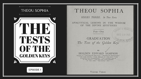Theou Sophia – Analytical lessons in the wisdom of the divine mysteries - Preface (Ep. 1)
