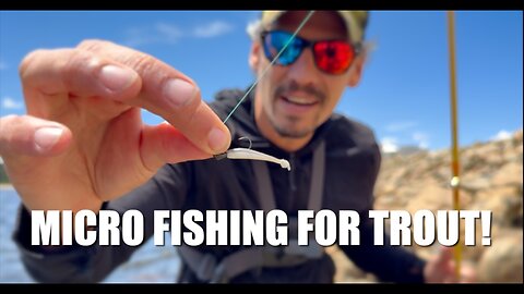 MICRO FISHING FOR ROCKY MOUNTAIN ALPINE BROOK TROUT AND SPLAKE!