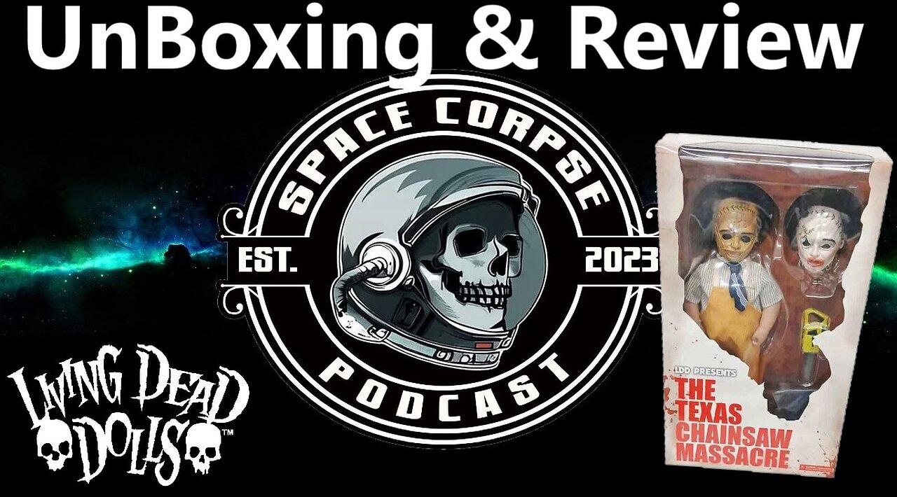 The NEW Texas Chainsaw Massacre Living Dead Dolls - Unboxing & Review | Space Corpse Podcast
