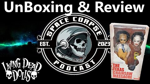 The NEW Texas Chainsaw Massacre Living Dead Dolls - Unboxing & Review | Space Corpse Podcast