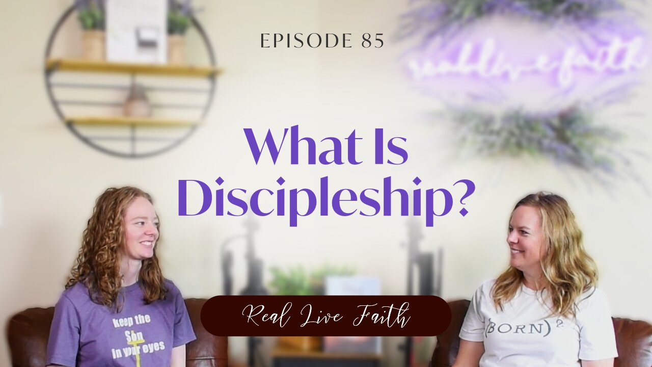 Real Live Faith Podcast: What Is Discipleship?