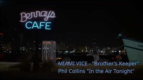 MIAMI VICE - "Brother's Keeper" - Phil Collins "In the Air Tonight"