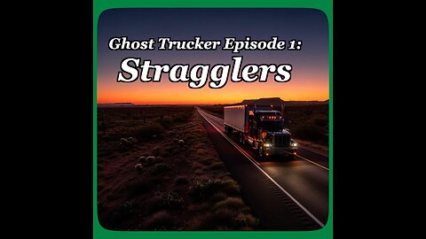 Ghost Trucker S1E1 - Stragglers (Full Episode)