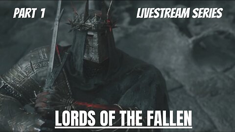 Lords of the Fallen | Livestream Series | Part 1