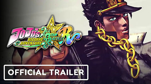 JoJo's Bizarre Adventure - All-Star Battle R - Official Launch Trailer
