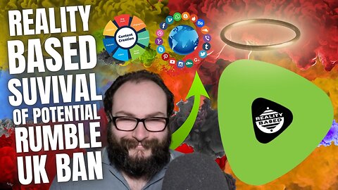 Reality Based Survival Of Potential Rumble UK Ban