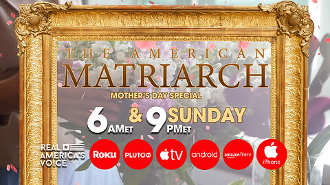 THE AMERICAN MATRIARCH - MOTHER'S DAY SPECIAL
