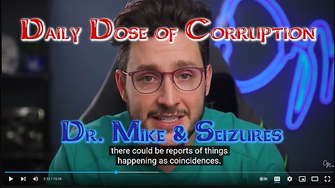 Daily Dose of Corruption - Dr. Mike on Seizures