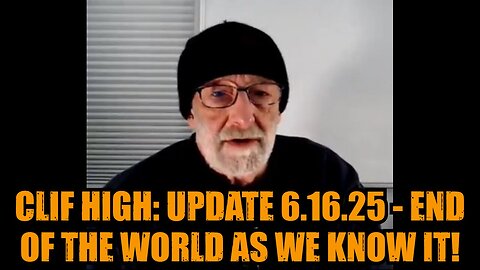 Clif High: Update 6.16.25 - End of the World as We Know It!