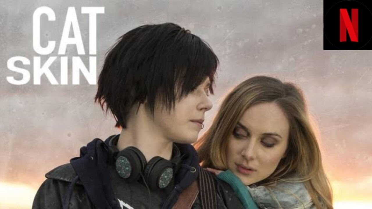 Cat Skin (2017) – A Raw Tale of Love, Identity & Vulnerability | Movie Breakdown & Review 🖤🎞️