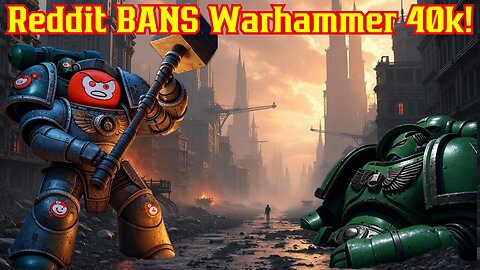 Warhammer 40K Gets BANNED By Reddit For Not Being Woke! Horus Galaxy Gets NUKED! | Games Workshop