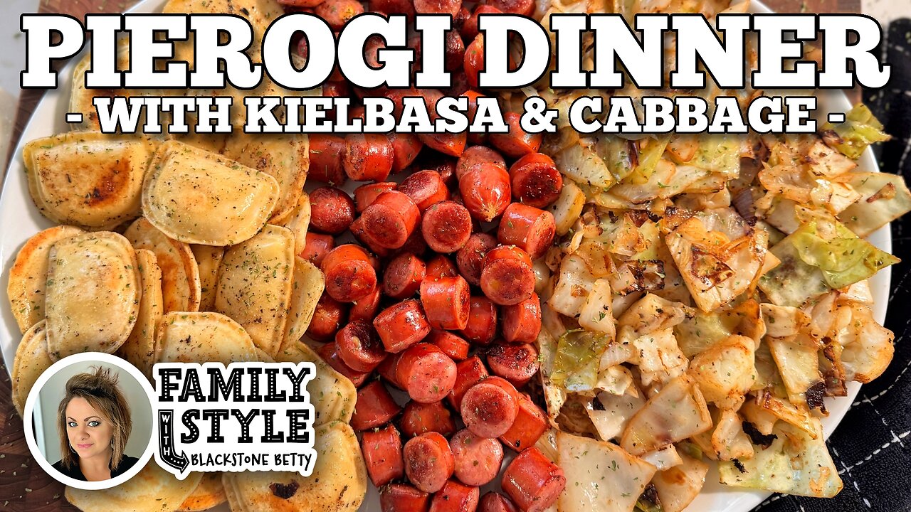 Pierogi Dinner with Kielbasa & Cabbage on the Blackstone Griddle