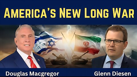 Douglas Macgregor: America’s New Long War