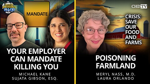 Your Employer Can Mandate Killing You + Poisoning Farmland