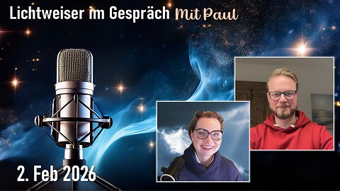 🎙Lichtweiser im Gespräch mit Paul am 02.02.2026 💪🏻🥳🚀