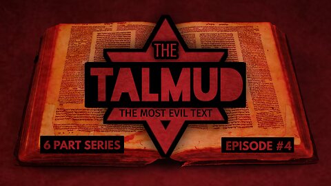 The Talmud (Docu-Series) EP. 4 - The Talmud Teaches Pedophilia