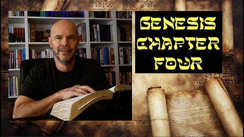 Genesis Chapter 4: Chapter Synopsis