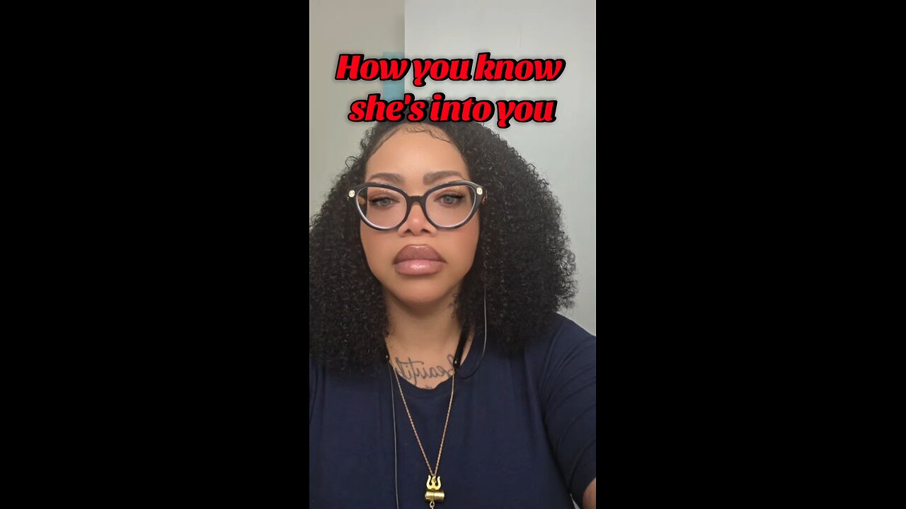 How you know she’s into you