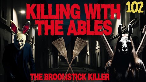 Killin' with the Ables Ep. 102