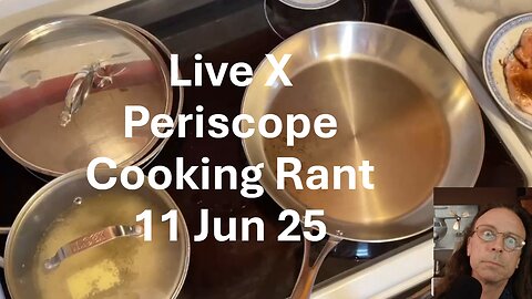 Cooking Rant 11 Jun 25