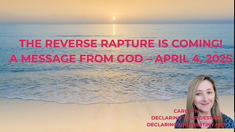 Declaring Your Destiny - The Reverse Rapture is Coming – A Message From God – captions