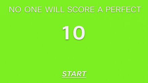 No one will score a perfect 10