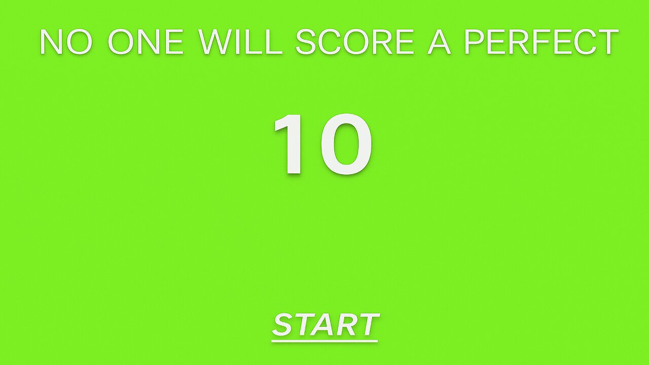 No one will score a perfect 10