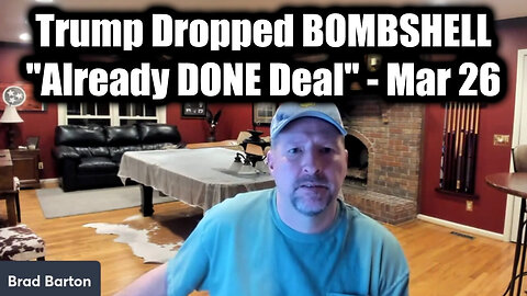 Trump Just Dropped BOMBSHELL "Already DONE Deal" - Brad Barton SHOCKING News 3.26.25
