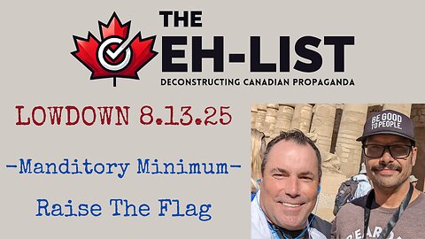 Eh-List Lowdown 8.13.25 Raise the Flag, Mandatory Minimum