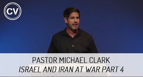 Israel and Iran at War Part 4 - The War of Gog and Magog - Pastor Michael Clark