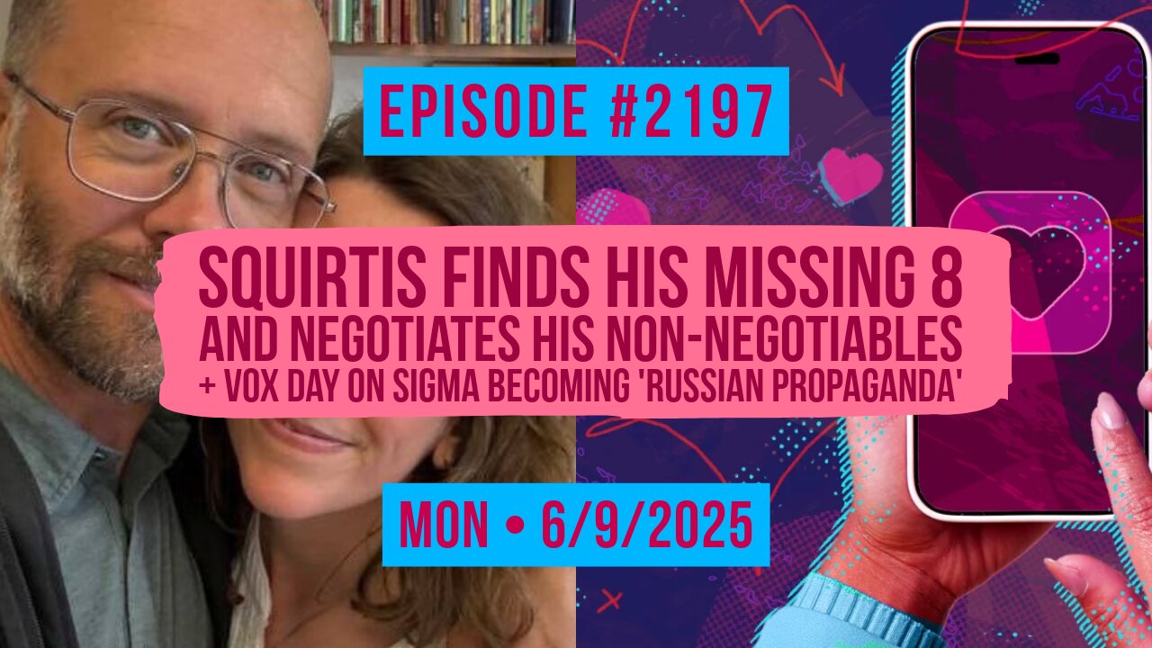 Owen Benjamin | #2197 Squirtis Finds His Missing 8 & Negotiates His Non-Negotiables + Vox Day On Sigma Becoming 'Russian Propaganda'