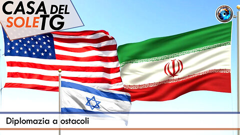 CasaDelSoleTG 20.05.25 - Diplomazia a ostacoli