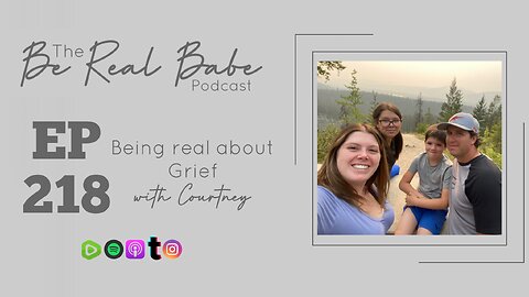 Episode 218 Being real about grief