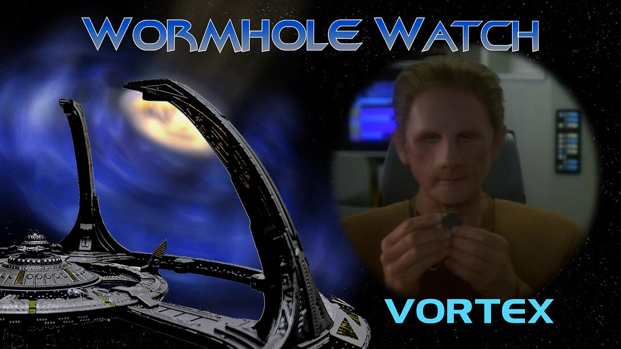 WORMHOLE WATCH - DS9: Vortex - Spinning the Mystery of Odo