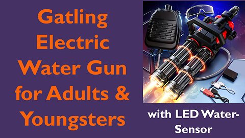 Customers reviews about this Gatling Electric Water Gun for Adults & Youngsters