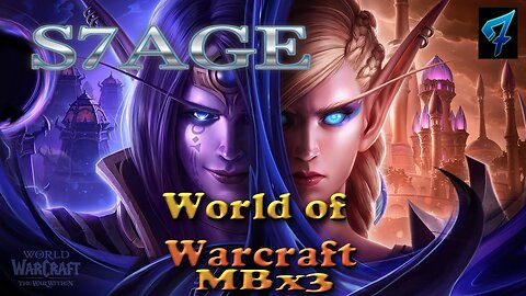 S7AGE | MBx3 | WOW | The War Within