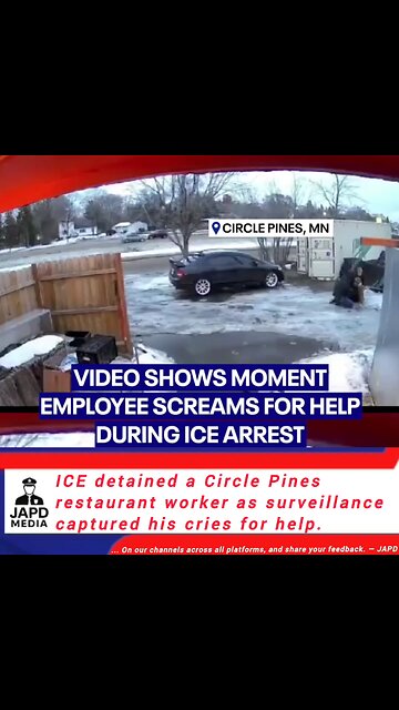 ICE agents detained a Circle Pines restaurant worker as video captured his screams for help.