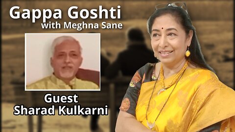 Gappa Goshti - Sharad Kulkarni Interviewed by Meghna Sane
