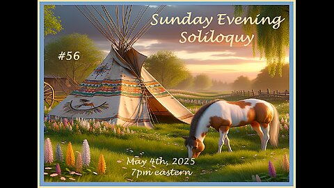 Sunday Evening Soliloquy - #56
