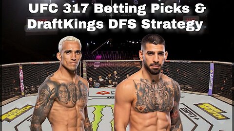 UFC 317 Betting Picks & DraftKings DFS Strategy w/ TopFlightWagers