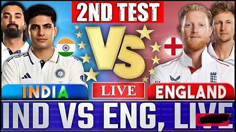 Live: INDIA vs ENGLAND 2nd Test Birmingham Live Score & Commentary Ind vs Eng Live Today Match