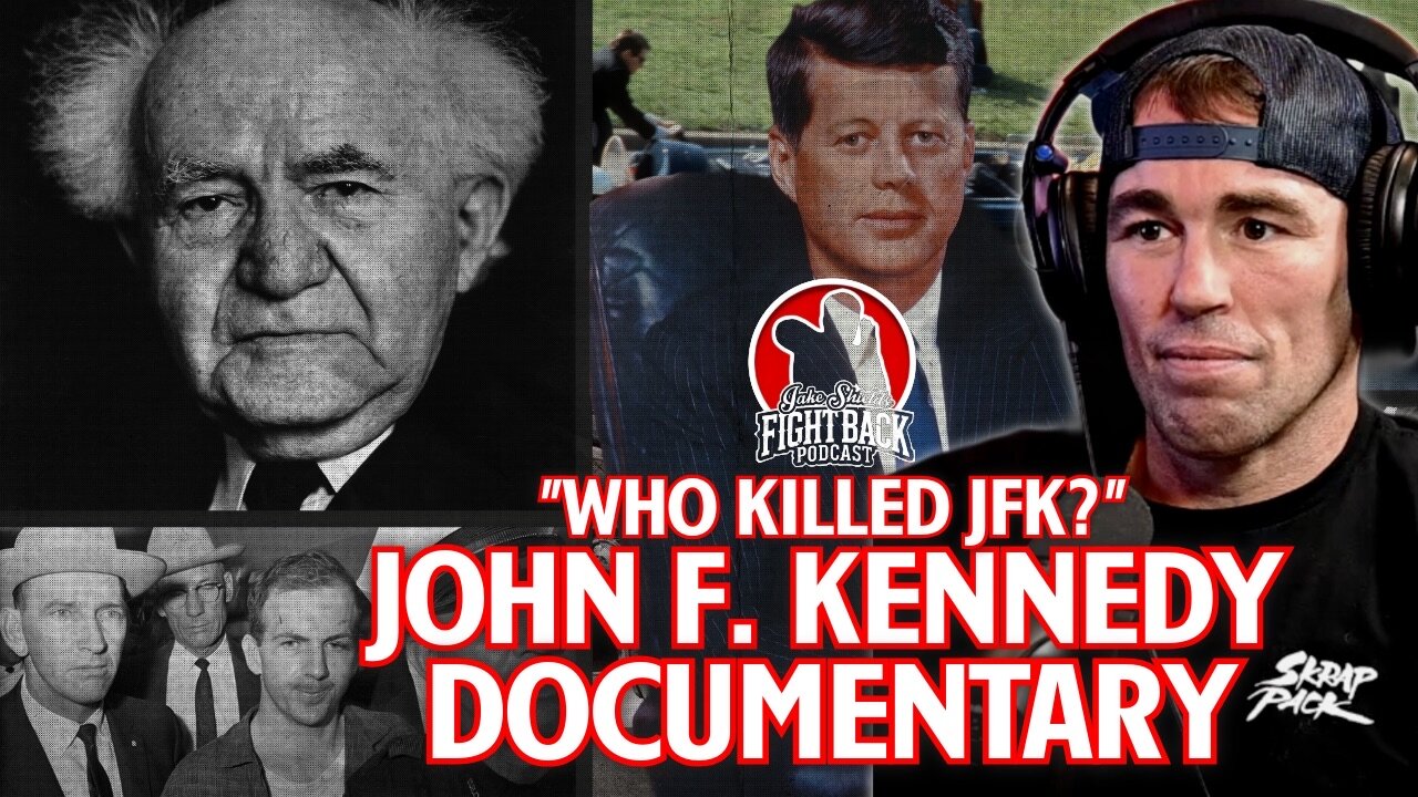 Jake Shields' Documentary: Did ISRAEL Kill JFK?