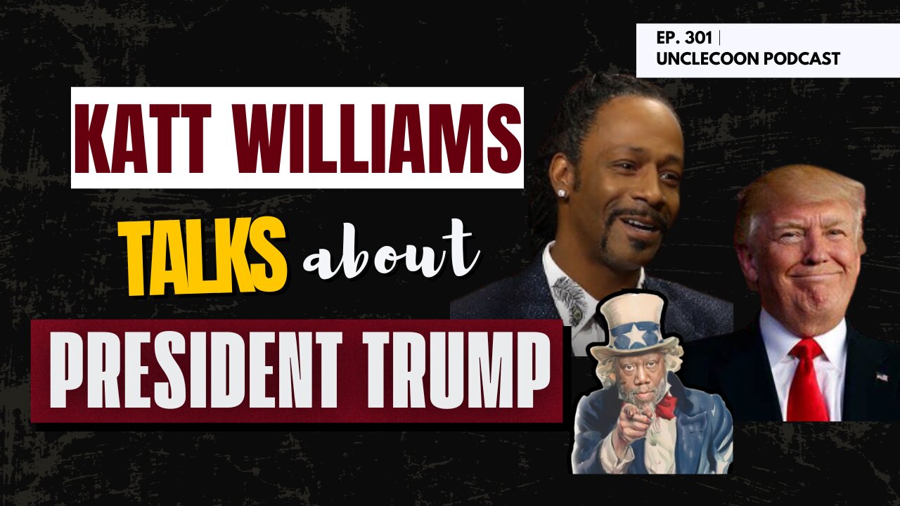 EP 301 | Katt Williams talks about President Trump | Katt Williams SPEAKS on Trumps America | Big Al