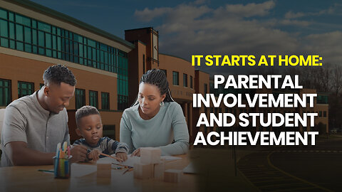 It Starts at Home: The Importance of Parent Involvement
