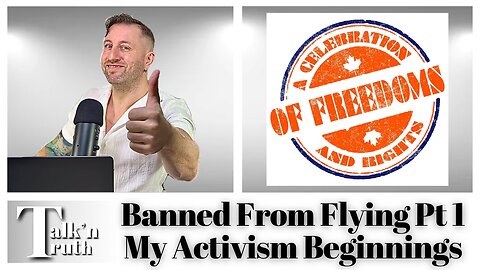 Banned For LIFE From Flying - My Activism Beginnings