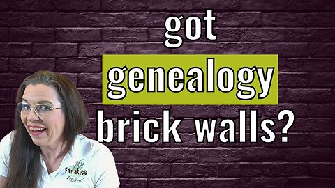 Stuck? This Is the ONLY Genealogy Brick Wall Plan You’ll Ever Need